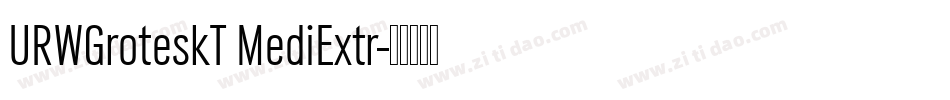 URWGroteskT MediExtr字体转换